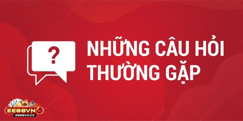 Câu Hỏi Thường Gặp