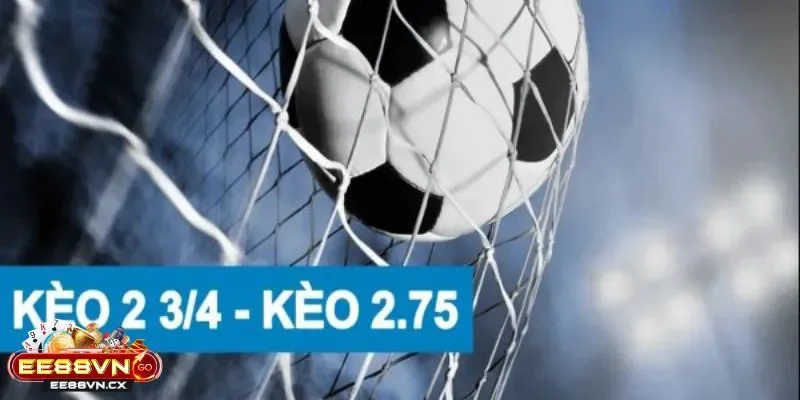 Kèo Chấp 2 3/4
